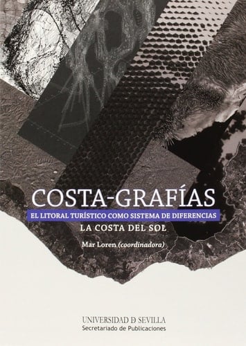 Costa-grafías el litoral turístico como sistema de diferencias : la Costa del Sol