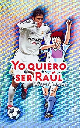 Yo quiero ser Raúl