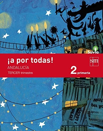 ¡A por todas! 2 Primaria, 3 Trimestre. Savia. Andalucía