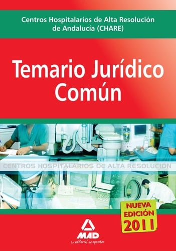Centros hospitalarios de alta resolución de andalucía (chares). Temario jurídico común.