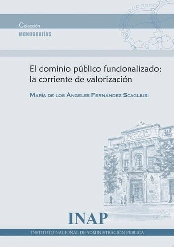 Dominio público funcionalizado: la corriente de valorización