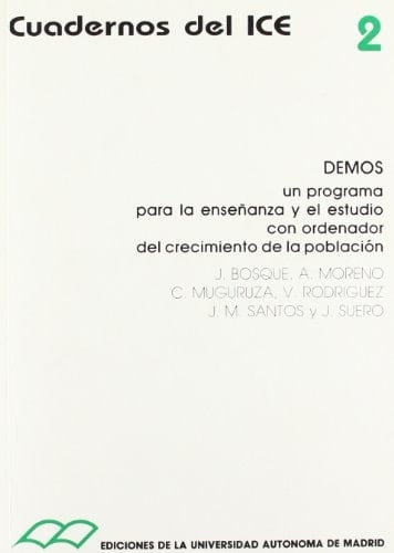 Demos. Un programa para la enseñanza y el estudio con ordenador del crecimiento de la población. (Incluye disquete) Un programa para la enseñanza y el estudio con ordenador del crecimiento de la población.