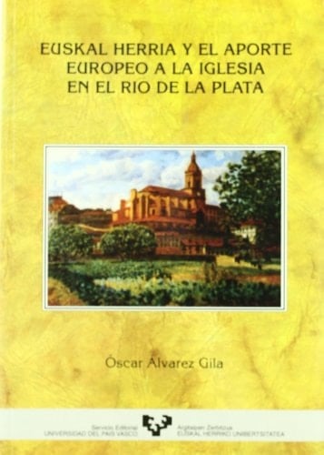Euskal Herria y el aporte europeo a la Iglesia en el Río de la Plata
