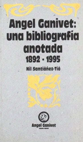 Angel Ganivet: Una bibliografía anotada, 1892-1995 (Spanish Edition)