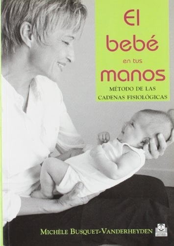 BEBÉ EN TUS MANOS, EL. Método de las cadenas fisiológicas (Color)