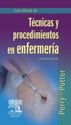Guía Mosby de Técnicas y procedimientos en enfermería