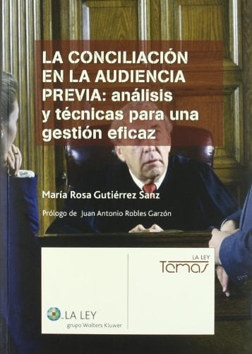 La Conciliación en la audiencia previa análisis y técnicas para una gestión eficaz