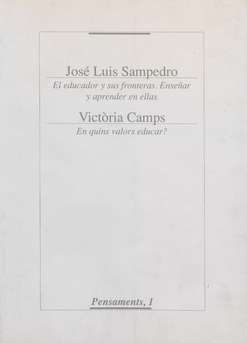 El educador y sus fronteras. Enseñar y aprender en ellas - En quins valors educar?