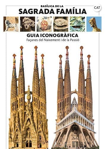 Basílica de la Sagrada Familia, guía Iconográfica: Façanes del Naixement i de la Passió