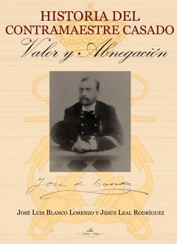 Historia del contramaestre Casado Valor y abnegación