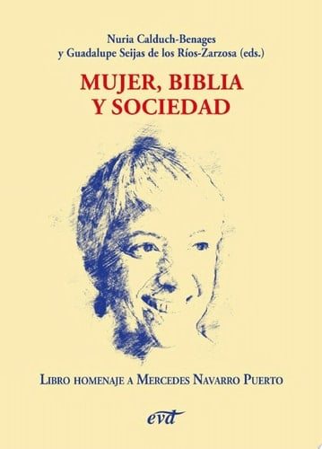 Mujer, Biblia y sociedad Libro homenaje a Mercedes Navarro Puerto
