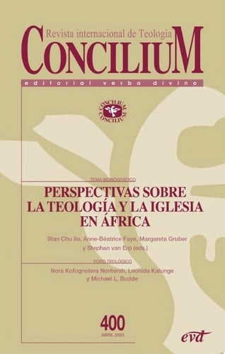 Perspectivas sobre la teología y la Iglesia en África Concilium 400