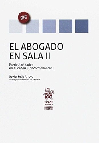 El Abogado en Sala particularidades en el orden jurisdiccional civil. Volumen II