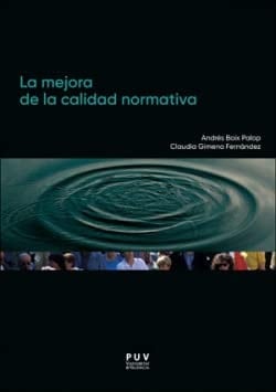 La mejora de la calidad normativa : estudio comparado de procedimientos para la elaboración de normas e instrumentos para la mejora y evaluación de su calidad