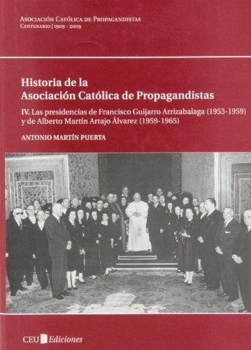 Historia de la Asociación Católica de Propagandistas: Las presidencias de Francisco Guijarro Arrizabalaga (1953-1959) y de Alberto Martín Atajo Álvarez (1959-1965)