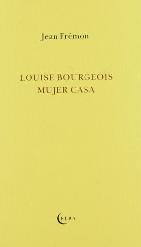 LOUISE BOURGEOIS MUJER CASA