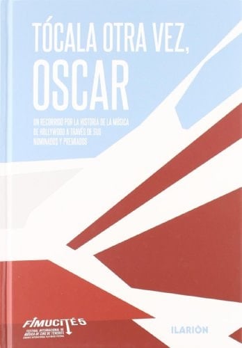 Tócala otra vez, Oscar Un recorrido por la historia de la música de Hollywood a través de sus nominados y premiados