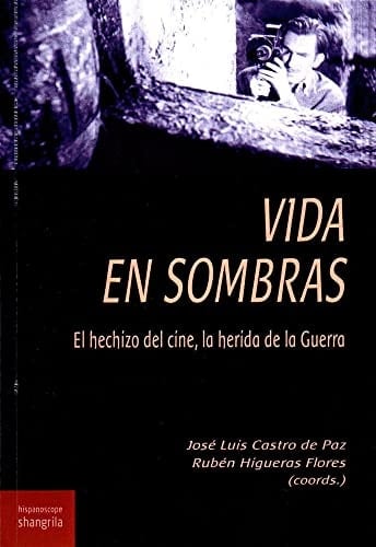Vida en sombras (Llorenç Llobet Gràcia, 1948) el hechizo del cine, la herida de la guerra