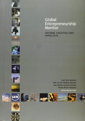 Global Entrepreneurship Monitor.2003: Informe Ejecutivo 2003. Andalucía