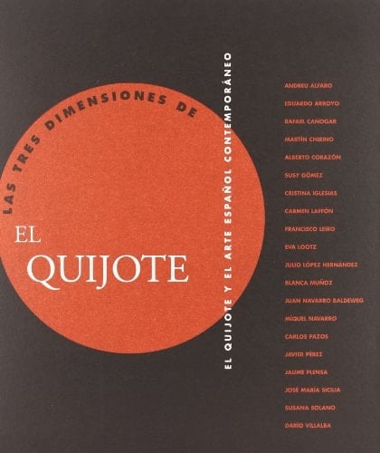 Las tres dimensiones de El Quijote El Quijote y el arte español contemporáneo