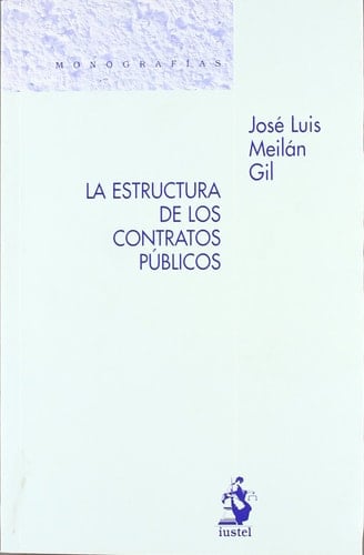 La estructura de los contratos públicos norma, acto y contrato