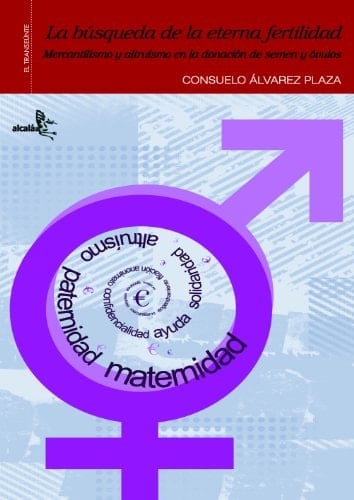 La búsqueda de la eterna fertilidad mercantilismo y altruismo en la donación de semen y óvulos