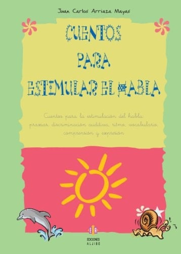 Cuentos para esimular el habla Praxias, discriminación auditiva, ritmo, vocabulario, comprensión y expresión