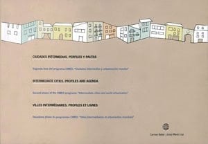 Ciudades intermedias perfiles y pautas : segunda fase del Programa CIMES : ciudades intermedias y urbanización mundial