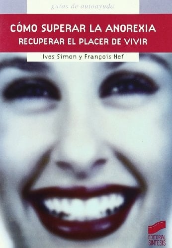 Cómo superar la anorexia recuperar el placer de vivir