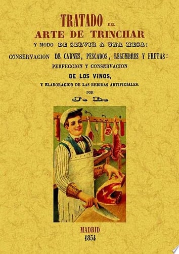 TRATADO DEL ARTE DE TRINCHAR Y MODO DE SERVIR A UNA MESA