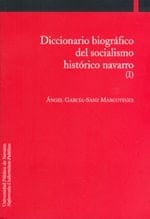 Diccionario biográfico del socialismo histórico navarro (I)