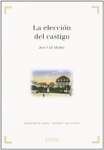 La elección del castigo suspensión de la pena o "probation" versus prisión