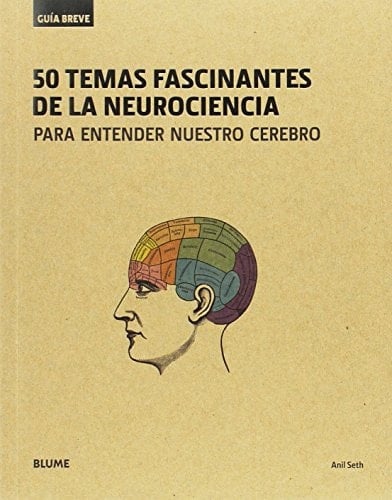 50 temas fascinantes de la neurociencia para entender nuestro cerebro