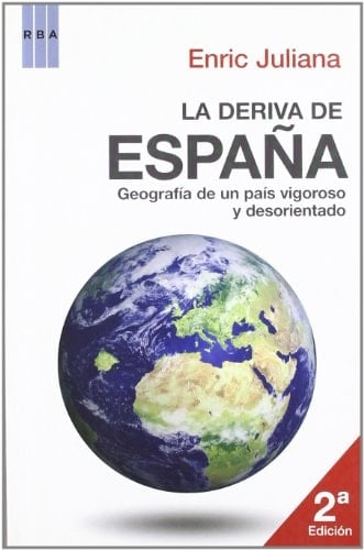 La deriva de España geografía de un país vigoroso y desorientado