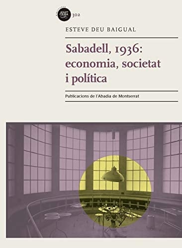 Sabadell, 1936 economia, societat i política