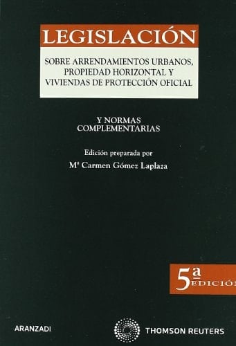Legislación sobre Arrendamientos Urbanos, Propiedad Horizontal, Viviendas de Protección Oficial y Normas Complementarias