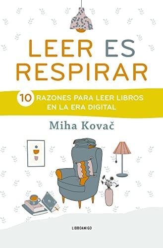 Leer Es Respirar 10 Razones Para Leer Libros En La Era Digital