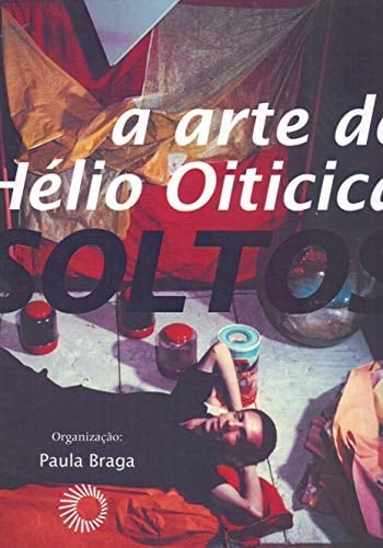 Fios Soltos: A Arte de Helio Oiticica