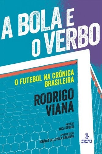 A bola e o verbo : o futebol na crônica brasileira