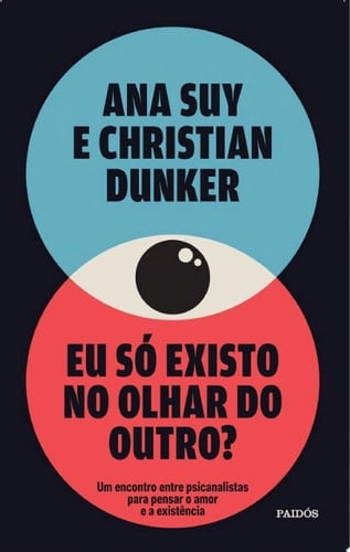 Eu só existo no olhar do outro?