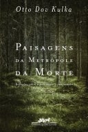 Paisagens da metrópole da morte Reflexões sobre a memória e a imaginação