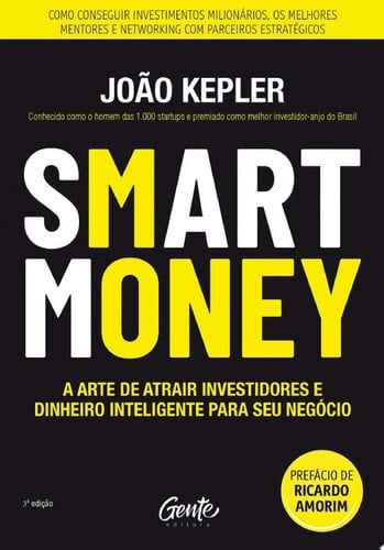 SMART MONEY A arte de atrair investidores e dinheiro inteligente para seu negócio