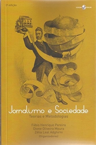 Jornalismo e sociedade teorias e metodologias