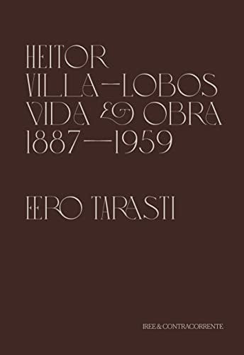 Heitor Villa-Lobos - Vida e Obra - 1887-1959 (Em Portugues do Brasil)