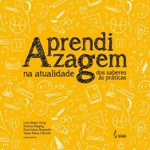 A aprendizagem na atualidade - dos saberes às práticas