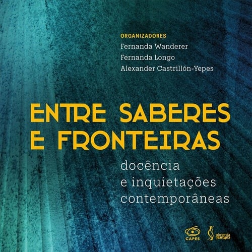 Entre saberes e fronteiras - docência e inquietações contemporâneas
