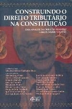 Construindo o direito tributário na Constituição uma análise da obra do Ministro Carlos Mário Velloso