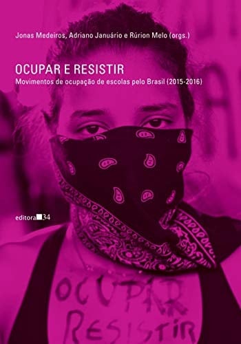 Ocupar e resistir movimentos de ocupação de escolas pelo Brasil (2015-2016)