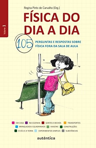 Física do Dia a Dia. 105 Perguntas e Respostas Sobre Física Fora da Sala de Aula (Em Portuguese do Brasil)