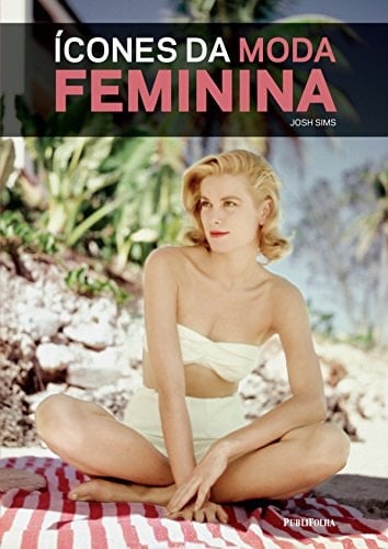 Ícones da Moda Feminina (Em Portuguese do Brasil)